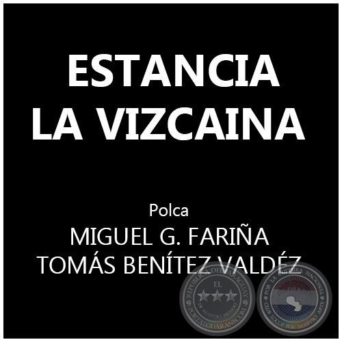ESTANCIA LA VIZCAINA - Polca de MIGUEL G. FARIÑA -